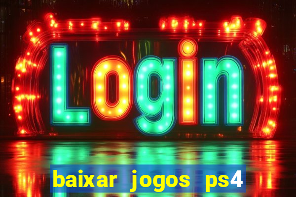 baixar jogos ps4 pkg pt br